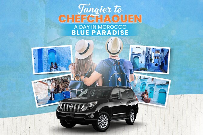 Blue Paradise from Tangier to Chefchaouen - Blue Paradise at a Glance: Tangier to Chefchaouen Highlights